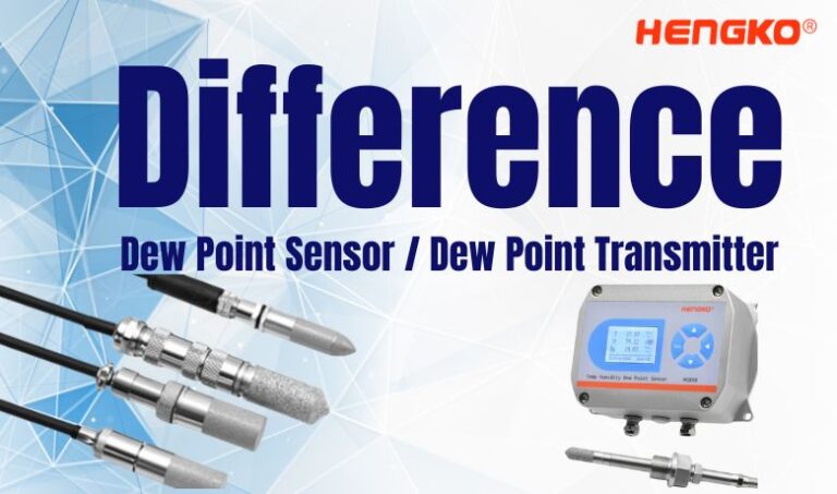 Different Dew Point Sensor and Dew Point Transmitter