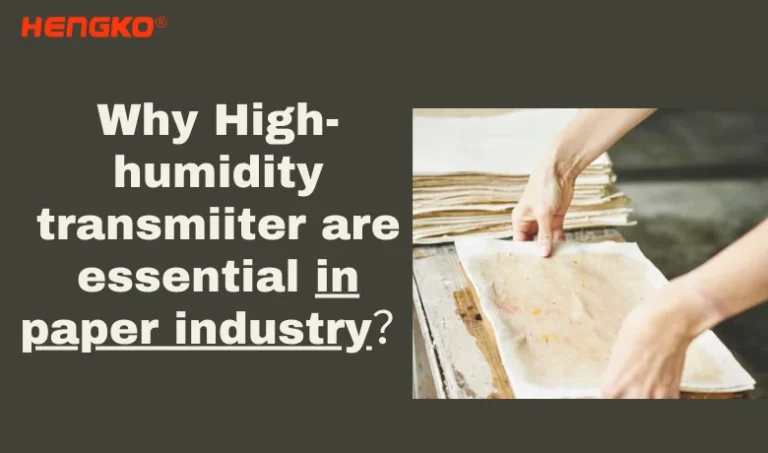 Why High Humidity Transmitters Are Essential in the Paper Industry