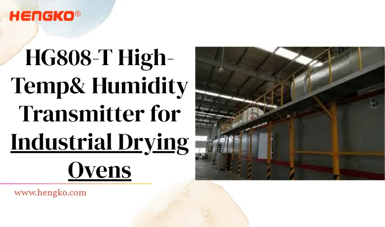 HG808-T High-Temperature Humidity Transmitter for Industrial Drying Ovens